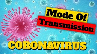 ? Coronavirus mode of Transmission ? Coronavirus Transmission in Humans