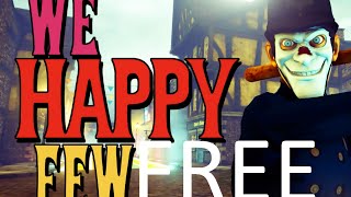 How To Get We Happy Few Free PC 2017 *NO TORRENT*