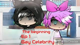 The beginning | Ep 1 of | Gay Celebrity | Gay Love Story | Gacha Life