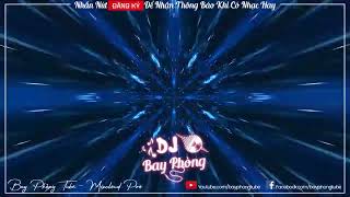 NONSTOP BAY PHÒNG CUỐN THEO TỪNG ĐIỆU NHẠC (MK REMIX) NONSTOP VINAHOUSE 2022 CỰC MẠNH