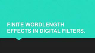 Finite Word Length Effects in Digital Filters