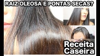 RAIZ OLEOSA E PONTAS SECAS? Receita  Caseira para Cabelos Oleosos + IRRESISTIBLE ME Diamond