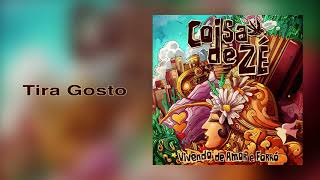 Coisa de Zé - Tira gosto