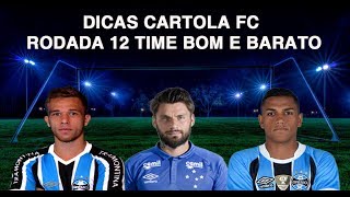 DICAS CARTOLA FC 2017 - TIME BOM E BARATO+VALORIZAÇÃO PRA MITAR! - RODADA 12