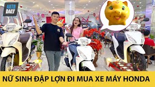 Nữ sinh ĐẬP LỢN đi mua xe máy Honda dịp khuyến mại KHỦNG