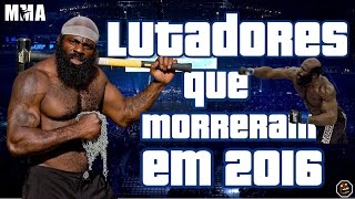 Lutadores de MMA que morreram em 2016
