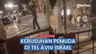 Kerusuhan Terjadi di Tel Aviv, Gerombolan Pemuda Lempar Batu ke Bangunan