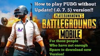 How to play PUBG without update!! Play (0. 7) version