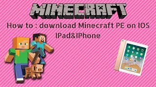 How to : Download Minecraft PE on IOS (IPad & IPhone)