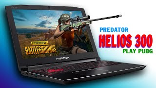 Predator Helios 300 PH315-51-7533 play PUBG