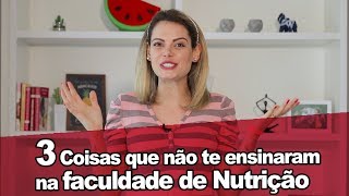 ACN - 3 Coisas que não te ensinaram na faculdade de nutrição