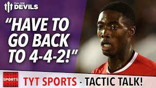 "Have To Go Back To 4-4-2!" | TYT Sports Tactic Talk | Manchester United