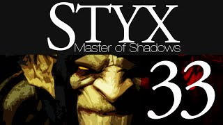 Let's Play Styx: Master of Shadows [33] (Embassy Meeting + Relic)
