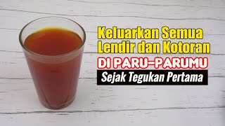 KELUARKAN SEMUA RACUN DAN KOROTAN SERTA LENDIR DI PARU-PARUMU DENGAN RAMUAN INI
