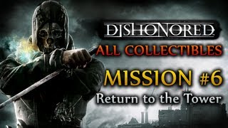 Dishonored Walkthrough - All Collectibles - Mission 6 [Xbox 360 / PS3 / PC]