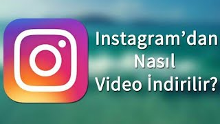 İNSTAGRAM VİDEO İNDİRME ( 2019 )