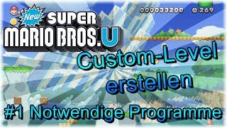 New Super Mario Bros. U "Hacking" Tutorial #1 Notwendige Programme