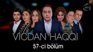 Vicdan haqqı (57-ci bölüm)