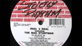 Reel 2 Real feat. The Mad Stuntman 'Go On Move' (Reel 2 Real '94 Dub)