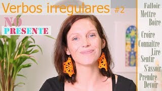 Presente - Verbos irregulares #2 | Le présent - Verbes irréguliers #2 | Céline Chevallier
