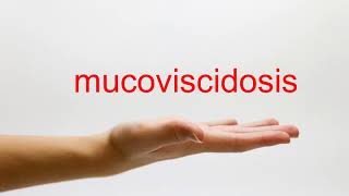 How to Pronounce mucoviscidosis - American English