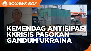 Perang, Kemendag Antisipasi Hambatan Pasokan Gandum Ukraina