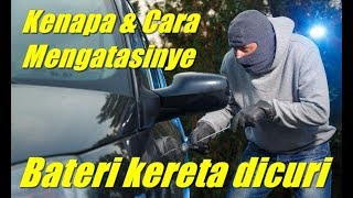 Bateri Kereta Dicuri - Cara mengatasinye
