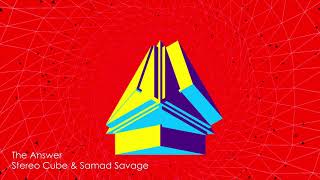 Stereo Cube & Samad Savage - The Answer