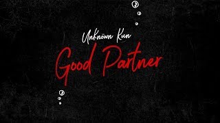Unknöwn Kun - Good Partner EP Ver.(Lyric Video)