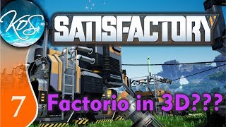 Satisfactory Ep 7: ASSEMBLING FOR THE FUTURE - Early Access - Let's Play, Gameplay