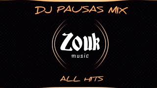 DJPAUSAS - “ ZOUK ALL HITS “ MIX