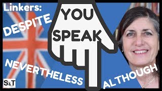 YOU SPEAK Linkers 1 - NEVERTHELESS. DESPITE, ALTHOUGH