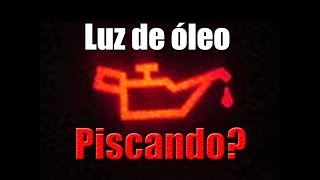 Dica: Luz de óleo piscando ou acesa? Pode ser bobeirinha