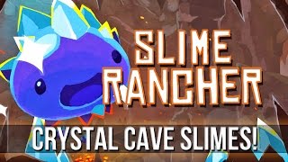 SLIME RANCHER - Crystal Cave Slimes & Island!