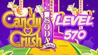 Candy Crush Soda Saga Level 570