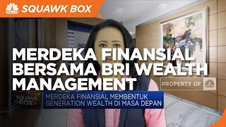 Raih Merdeka Finansial Bersama BRI Wealth Management