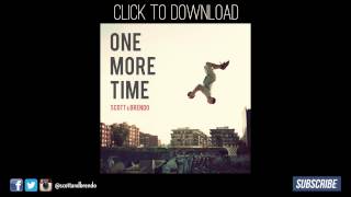 Scott & Brendo | One More Time (feat. Travis Van Hoff)