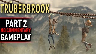 Truberbrook Gameplay - part 2 (No Commentary)