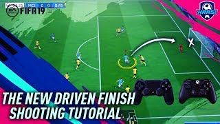 FIFA 19 THE NEW DRIVEN FINISH TUTORIAL! HOW TO SCORE GOALS EVERYTIME SHOOTING TIPS & TRICKS