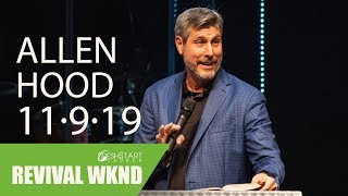 Revival Weekend: Saturday PM | Allen Hood | November 9, 2019