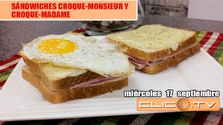 SÁNDWICHES CROQUE-MONSIEUR Y CROQUE-MADAME