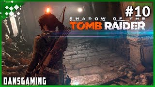 Let's play Shadow of the Tomb Raider - (Part 10) w/ Dansgaming - PC Gameplay - Hard Difficulty