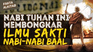 NABI INI BONGKAR ILMU SAKTI NABI-NABI BAAL | #faktaalkitab
