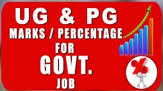 What is the VALUE of UG and PG marks  for GOVT JOB. MUST WATCH for all the UNIVERSITY STUDENTS.
