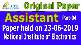 CTS original paper (Assistant held on 23-06-2019) National Institute of Electronics : part - 04