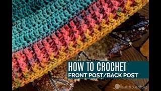 How to Crochet Front Post Back Post Crochet Stitches (FP/BP)