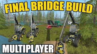 FARMING SIMULATOR 2017 | FINAL BRIDGE CONSTRUCTION | MULTIPLAYER | OH NO!