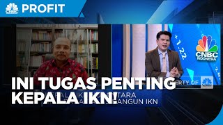 Babat Alas Bangun Ibu Kota Negara, Ini Tugas Penting Kepala IKN