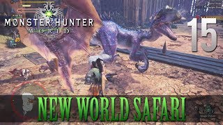 [15] New World Safari (Let's Play Monster Hunter: World [PS4 Pro] w/ GaLm)