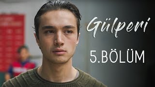 Gülperi | 5.Bölüm